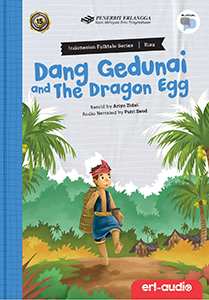 Indonesian Folktale Series 5: DANG GEDUNAI AND THE DRAGON EGG